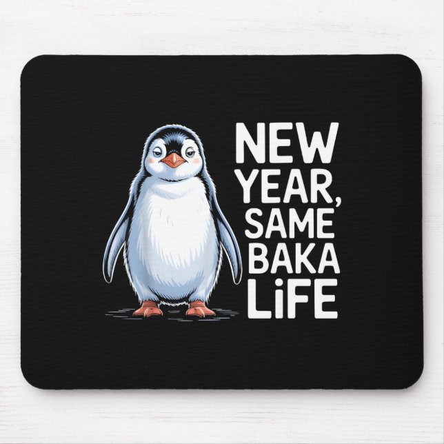 Tapis De Souris New Year Same Baka Life Penguin Joke  (Devant)
