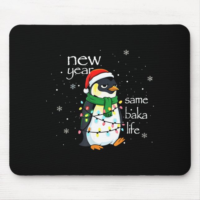 Tapis De Souris New Year Same Baka Life Penguin New Year Sarcastic (Devant)