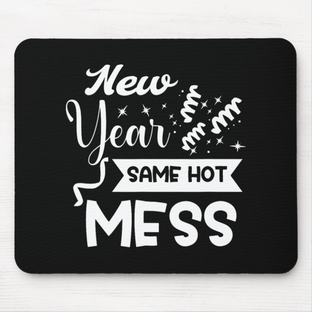 Tapis De Souris New Year Same Mess Funny New Year's Eve  (Devant)