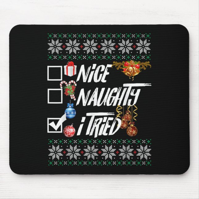 Tapis De Souris Nice Naughty Funny Christmas Xmas I Tried Graphic  (Devant)
