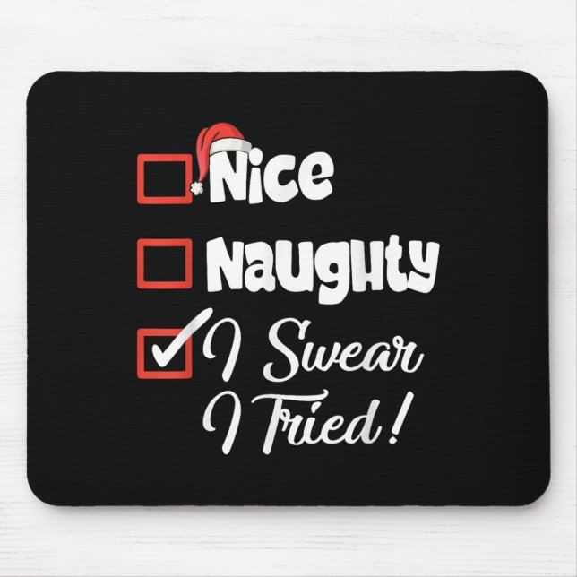 Tapis De Souris Nice Naughty I Swear I Tried Christmas Funny  (Devant)
