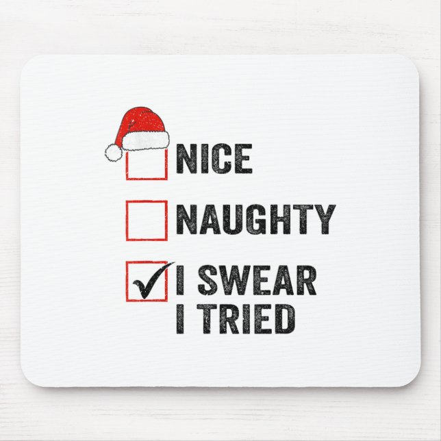 Tapis De Souris Nice, Naughty, I Swear I Tried Santa Funny Christm (Devant)