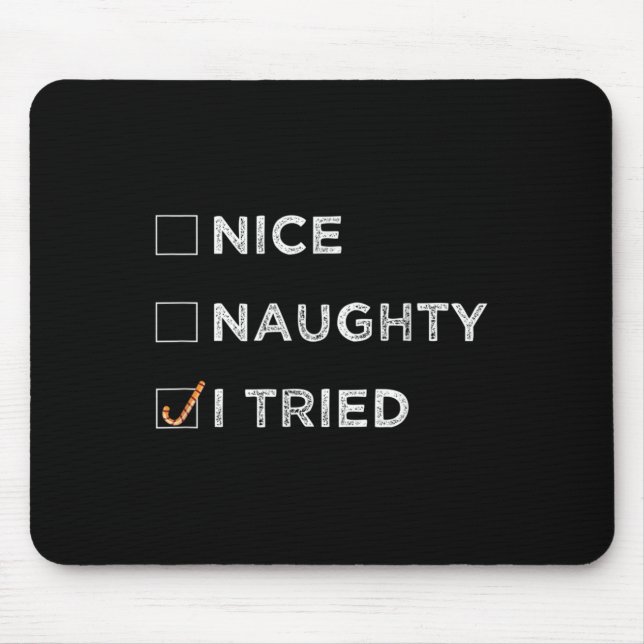 Tapis De Souris Nice Naughty I Tried - Funny Christmas  (Devant)