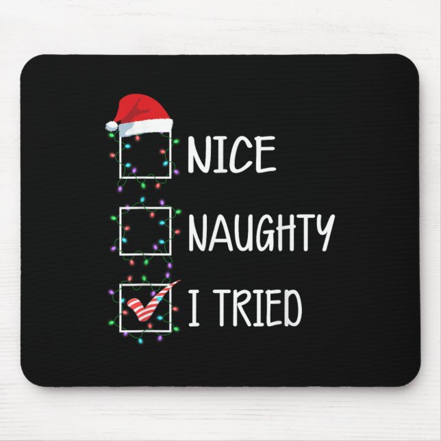 Tapis De Souris Nice Naughty I Tried Funny Christmas List  (Devant)