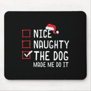 Tapis De Souris Nice Naughty Le Chien M'A Fait Faire La Liste De N