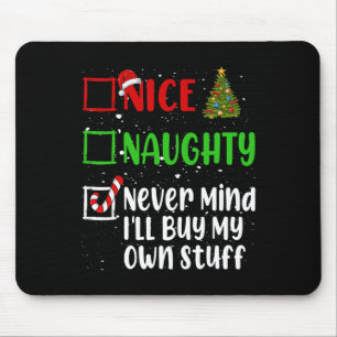 Tapis De Souris Nice Naughty Never Mind Ill Acheter Mes Propres St