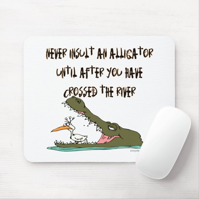 Tapis De Souris N'insultez jamais une souris d'Humour d'alligator (Avec souris)