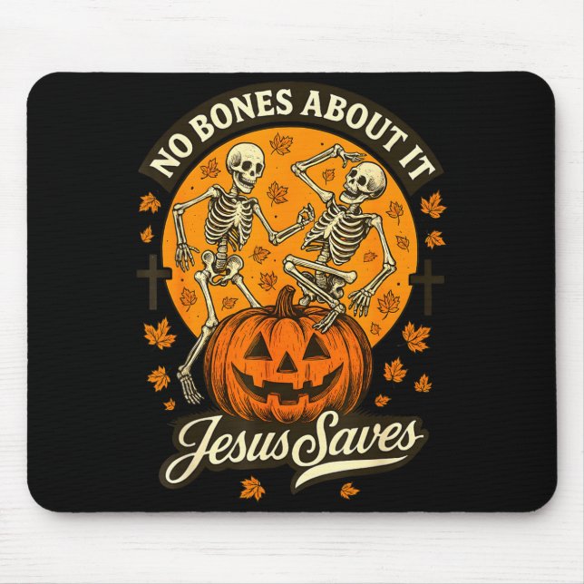 Tapis De Souris No Bones About It Jesus Saves Christian Halloween  (Devant)