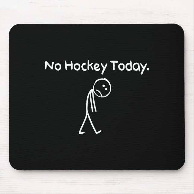 Tapis De Souris No Hockey Today Funny Sad Stickman Hockey Lovers M (Devant)
