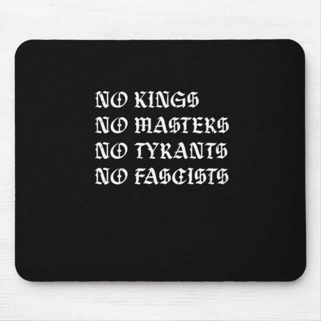Tapis De Souris No Kings No Masters No Tyrants No Fascists Style (Devant)