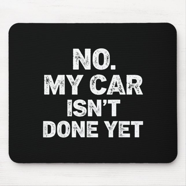 Tapis De Souris No My Car Is Not Ready Funny Mechanic  (Devant)