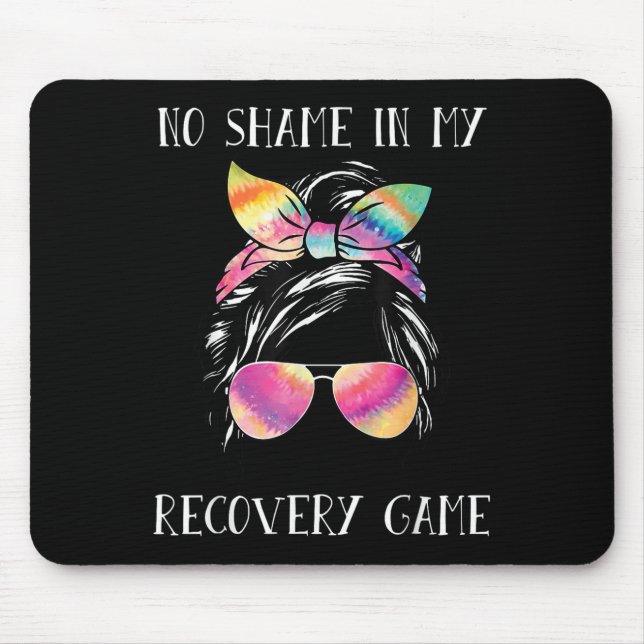 Tapis De Souris No Shame In My Recovery Game Motivational Emwermen (Devant)