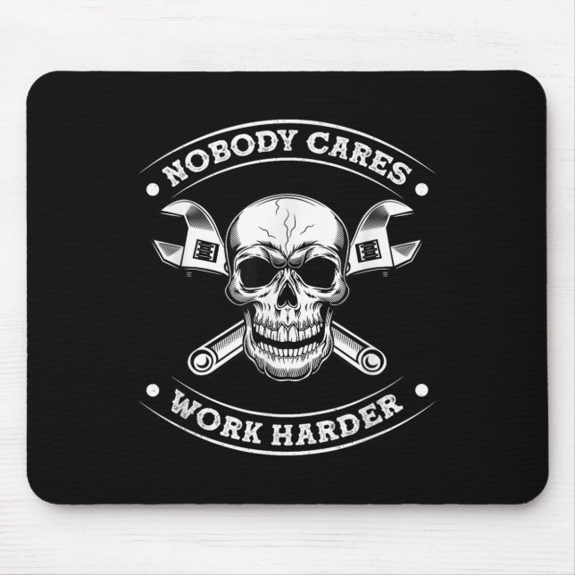 Tapis De Souris Nobody Cares Work Entrepreneur Harder Motivation J (Devant)
