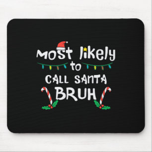 Tapis De Souris Noël appellera probablement Père Noël Bruh Xmas Fa