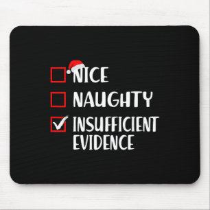 Tapis De Souris Noël drôle Nice Naughty Preuve insuffisante