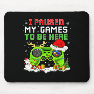 Tapis De Souris Noël J'Ai Suspendu Mon Jeu Pour Être Ici Amusant G