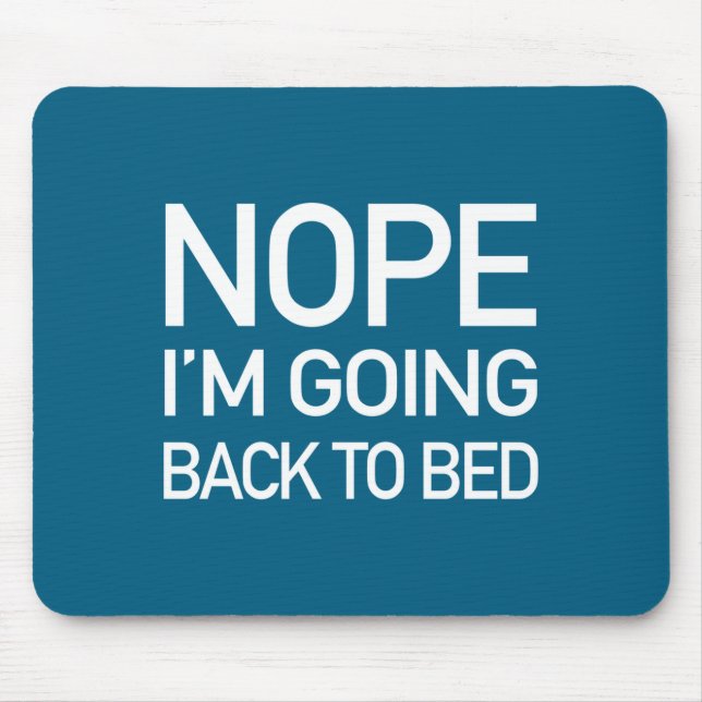 Tapis De Souris Nope Im Going Back To Bed - Funny Pajamas Quote Lo (Devant)