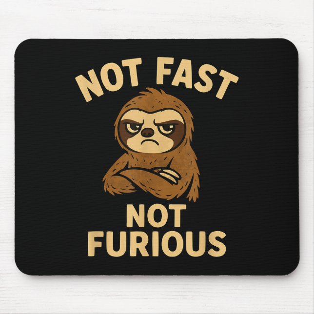 Tapis De Souris Not Fast Not Furious, Funny Sltoh  (Devant)