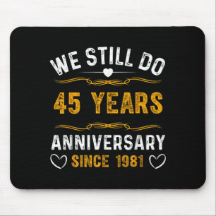 Tapis De Souris Nous faisons toujours 45 ans d'anniversaire depuis