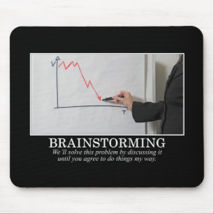 Tapis De Souris Nous ferons un brainstorm jusqu'à ce que vous
