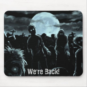 Tapis De Souris Nous sommes de retour - style de zombi !