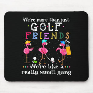 Tapis De Souris Nous sommes plus que des amis de golf T-shirt Flam
