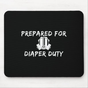 Tapis De Souris Nouveau Papa Drôle Prêt Pour La Corvée De Couches