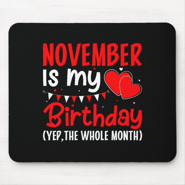 Tapis De Souris November Is My Birthday Yep The Whole Month - Funn (Devant)