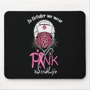 Tapis De Souris Nurse Scrub Life En Octobre Nous Portons Pink Brea
