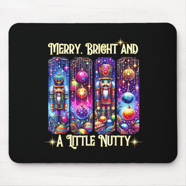 Tapis De Souris Nutcrackers Merry, Bright And A Little Nutty Funny (Devant)