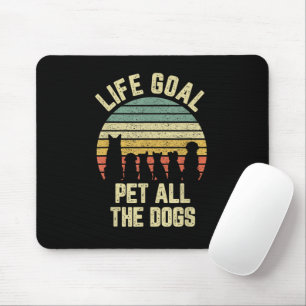 Tapis De Souris Objectif de vie Caresser tous les chiens Amoureux 