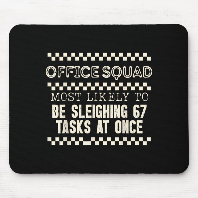 Tapis De Souris Office Squad Most Likely To Be Sleighing 67 Tasks  (Devant)