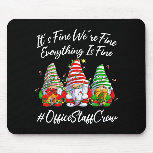 Tapis De Souris Office Staff Crew Funny Everything Is Fine Christm (Devant)