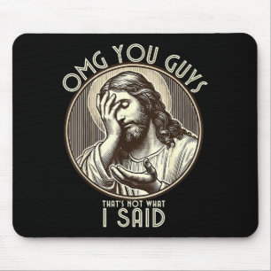 Tapis De Souris Oh les gars je n'ai jamais dit ça Citation drôle e