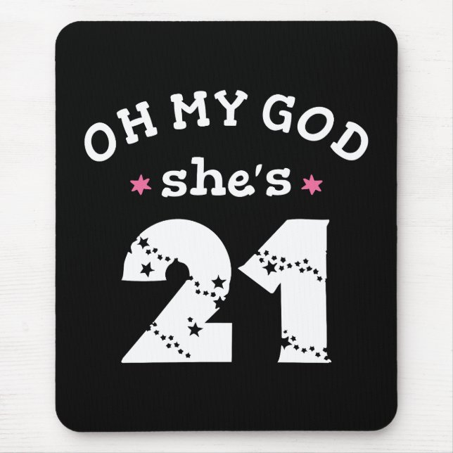 Tapis De Souris Oh mon dieu, elle a 21 ans (Devant)