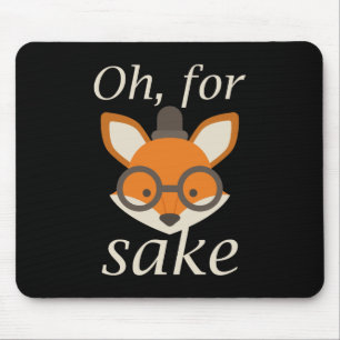 Tapis De Souris Oh, Pour Fox Sake