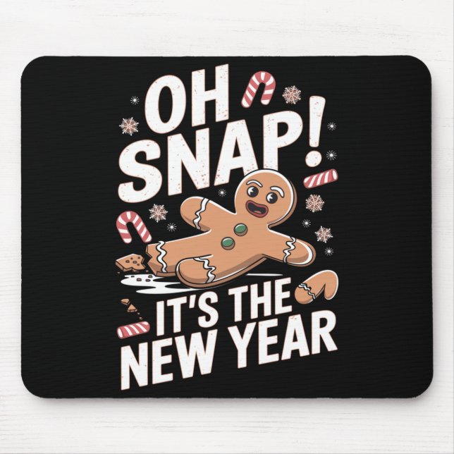 Tapis De Souris Oh Snap It's The New Year Gingerbread Man Christma (Devant)