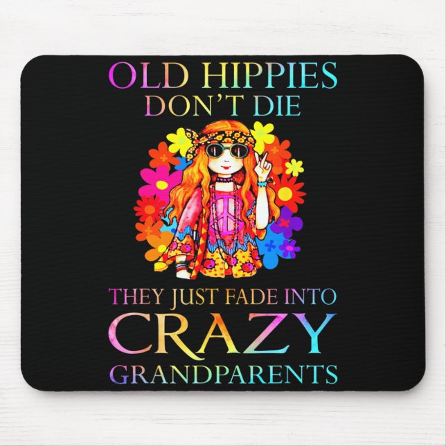 Tapis De Souris Old Hipes Don't Die They Just Fade Into Crazy Gran (Devant)