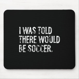 Tapis De Souris On m'a dit qu'il y aurait du football