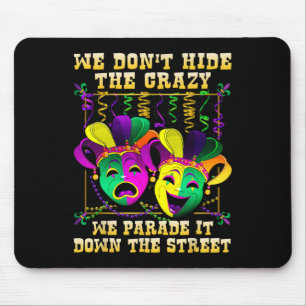 Tapis De Souris On ne cache pas la folie on la défend Mardi Gras T