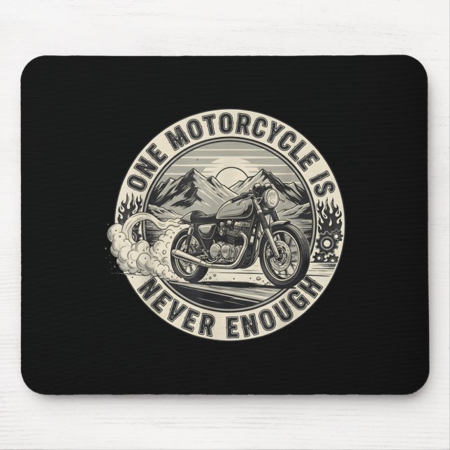 Tapis De Souris One Motorcycle Is Never Enough Funny Bikers Riders (Devant)