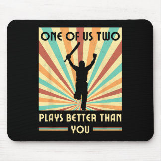 Tapis De Souris One Of Us Two Plays Better Than You Cricket 2 