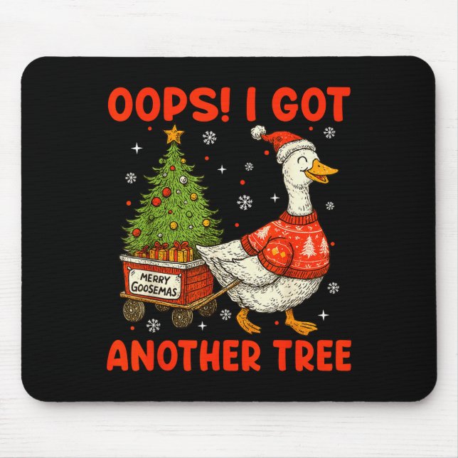Tapis De Souris Oops I Got Another Tree Merry Goosemas Silly Goose (Devant)