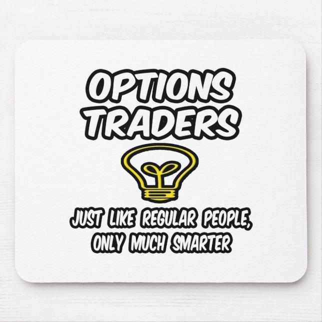 Tapis De Souris Options Traders...Personnes Ordinaires, Seulement  (Devant)