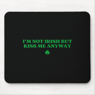 Tapis De Souris Original Je ne suis pas Irlandais mais embrassez-m