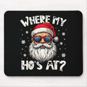 Tapis De Souris Où sont mes Hos à Noël Santa Humour Adulte Drôle 