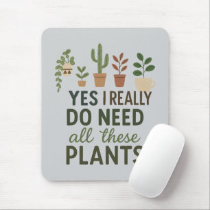 Tapis De Souris Oui, j'ai besoin de toutes ces plantes, cadeau drô