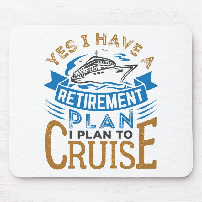 Tapis De Souris Oui J'ai un plan de retraite Croisière croisière (Devant)