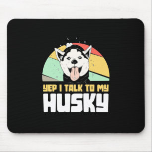 Tapis De Souris Oui Je Parle À Mon Husky Sibérien