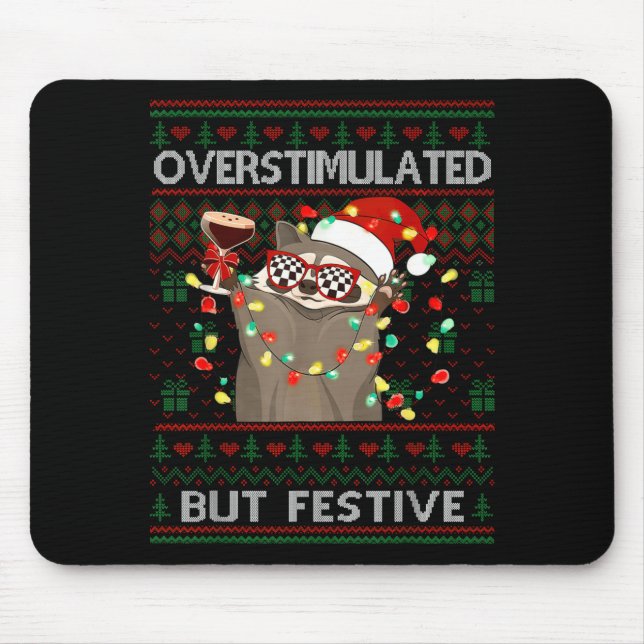 Tapis De Souris Overstimulated But Festive Raccoon Ugly Sweater Ch (Devant)